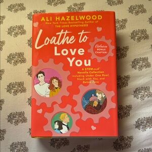 Loathe to Love You Book by Ali Hazelwood
